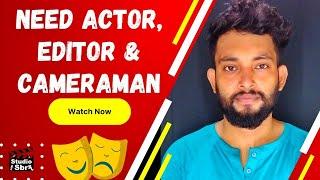 Need Actor, Editor & Cameraman by Studio Sbr