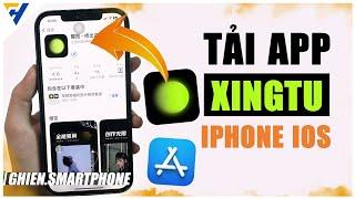 Cách tải Xingtu trên iPhone iOS mới nhất