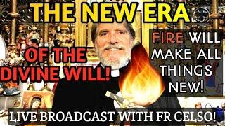 LIVE with Fr. Celso: The Coming THIRD ERA of Divine Will! By Water, By Blood & Soon BY FIRE!! 