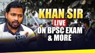 EDUCATOR AND YOUTUBER KHAN SIR LIVE | BPSC ‘Paper Leak’ Row | BPSC Examination | Student Protest