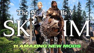 11 Must Have NEW Skyrim Mods!