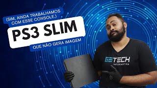 GETECH BARUERI: PS3 SLIM QUE NÃO GERA IMAGEM (SIM, AINDA TRABALHAMOS COM ESSE CONSOLE).