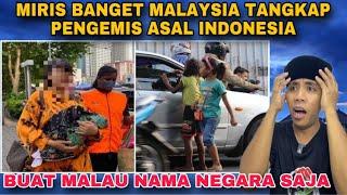 BUAT MALU SEKALI‼️ MALAYSIA TANGKAP PENGEMIS ASAL INDONESIA 