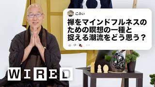 Buddhist Priest Answers Zen Questions From Social Media | Tech Support | WIRED Japan