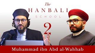 2 - Muhammad Ibn Abd al Wahhab in the Hanbali School