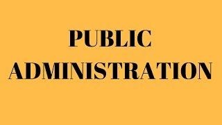 What is Public Administration? what is the meaning of Public Administration?