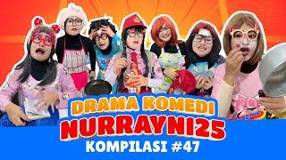 PART 47 | KOMPILASI DRAMA KOMEDI NURRAYNI25