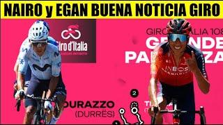 NAIRO Quintana y EGAN Bernal BUENA NOTICIA DEL GIRO de ITALIA