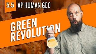 The GREEN Revolution [AP Human Geo Review—Unit 5 Topic 5]