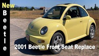 2001 Beetle Front Seat Replacement and problems.