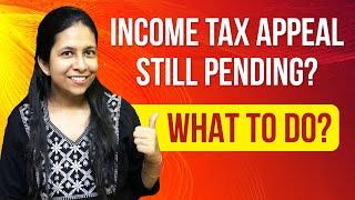 Your Income Tax Appeal is Still Pending? | How to Close Income Tax Appeals? | CA Neha Gupta |