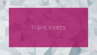 Trent Watts - appearance