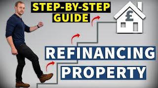 REFINANCING BREAKDOWN Step-by-step guide | Property Investment UK