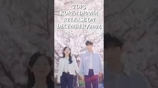 Top5 kdrama release onDec2024 #cdrama #chinesedram #chinesedrama #kdrama #love #