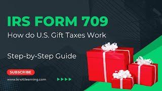 How do U.S. Gift Taxes Work?  IRS Form 709 Example