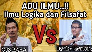 ADU ILMU FILSAFAT DAN LOGIKA GUS BAHA VS ROCKY GERUNG | Gus Baha Terbaru