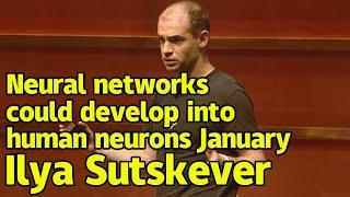 Ilya Sutskever | AI Neural networks, like neurons in the human brain, can develop into consciousness