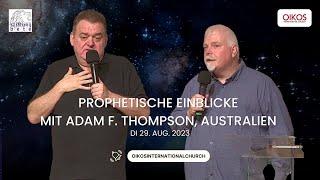 Prophetische Einblicke mit Adam F. Thompson,  Australien | DI 29. Aug. 2023 | OIC