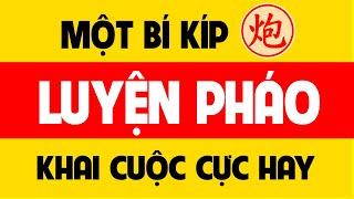 Một bí kíp luyện Pháo cực hay không thể bỏ qua trong khai cuộc.