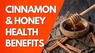 7 Health Benefits of Cinnamon And Honey