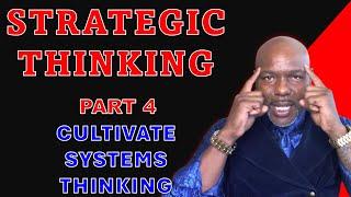 Part 4 - Top 10 Things Leaders Should Do to Become a More Strategic Thinker