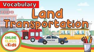 Land Transportation - Land Vehicles | Educational Videos For Kids | Learn English| Speak English