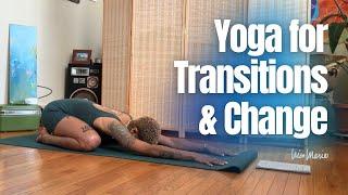 Yoga for Transitions & Change | 15 Minutes