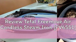 Review Tefal Freemove Air Cordless Steam Iron [FV6551]