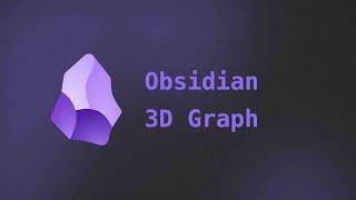 Obsidian 3D graph plugin (official release, features walkthrough)