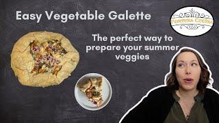 Easy Vegetable Galette | A delicious way to use all those summer vegetables