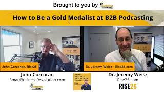 Dr  Jeremy Weisz | How to Be a Gold Medalist at B2B Podcasting