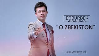 Boburbek Arapbaev - O'zbekiston (Music)