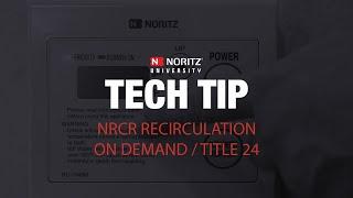 Setting the NRCR Recirculation to ON DEMAND / Title 24 Mode