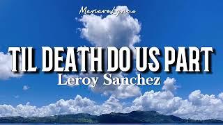 Leroy Sanchez - ‘Til Death Do Us Part (Lyrics)