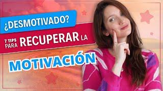 ¿Te Sientes Desmotivado? 7 Tips para Recuperar la Motivación