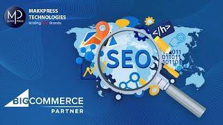 Best BigCommerce SEO Services Agency - MakkPress Technologies