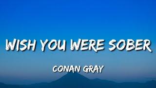 Conan Gray - Wish You Were Sober (Lyrics) "Trade drinks, but you don't even know her" [Tiktok Song]