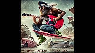 Herr LaRock - Lift Off