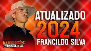 FRANCILDO SILVA 2024 REPERTÓRIO NOVO ATUALIZADO