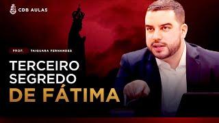 O que sabemos sobre o Terceiro Segredo de Fátima? - Prof. Taiguara Fernandes