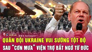 Quân đội Ukraine vui sướng tột độ nhận “cơn mưa” viện trợ bất ngờ từ Đức | Nghệ An TV