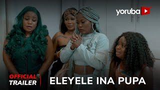 Eleyere Ina Pupa Yoruba Movie 2025 | Official Trailer | Showing Next On Yorubaplus