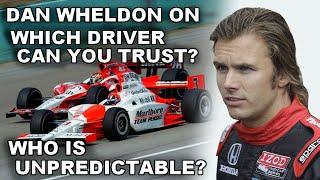 Dan Wheldon On Which Driver You Can Trust The Most (And Who's Unpredictable)