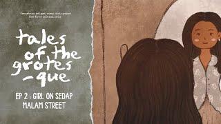 Girl on Sedap Malam Street - Episode 2_ENGSUB | Tales of the grotesque