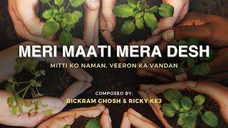 Meri Maati Mera Desh Anthem | Bickram Ghosh | Ricky Kej | Ministry of Culture, Government of India