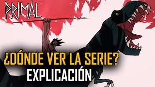 ¿DÓNDE VER LA SERIE PRIMAL?