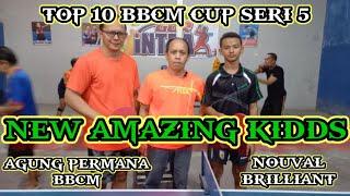 NEW AMAZING KIDDS | NOUVAL BRILLIANT VS AGUNG PERMANA EX PORDA | TOP 10 BBCM CUP SERI 5