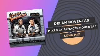 DREAM NOVENTAS  | LONG MIX 🪐 | La mejor música DREAM de los 90