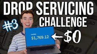 Day 3 | Drop Servicing $0 to $1000 CHALLENGE | 2020