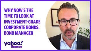 Why now's the time to look at investment-grade corporate bonds: Bond manager